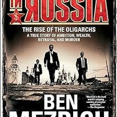 ( Once Upon a Time in Russia: The Rise of the Oligarchs—A True Story of Ambition, Wealth, Betra