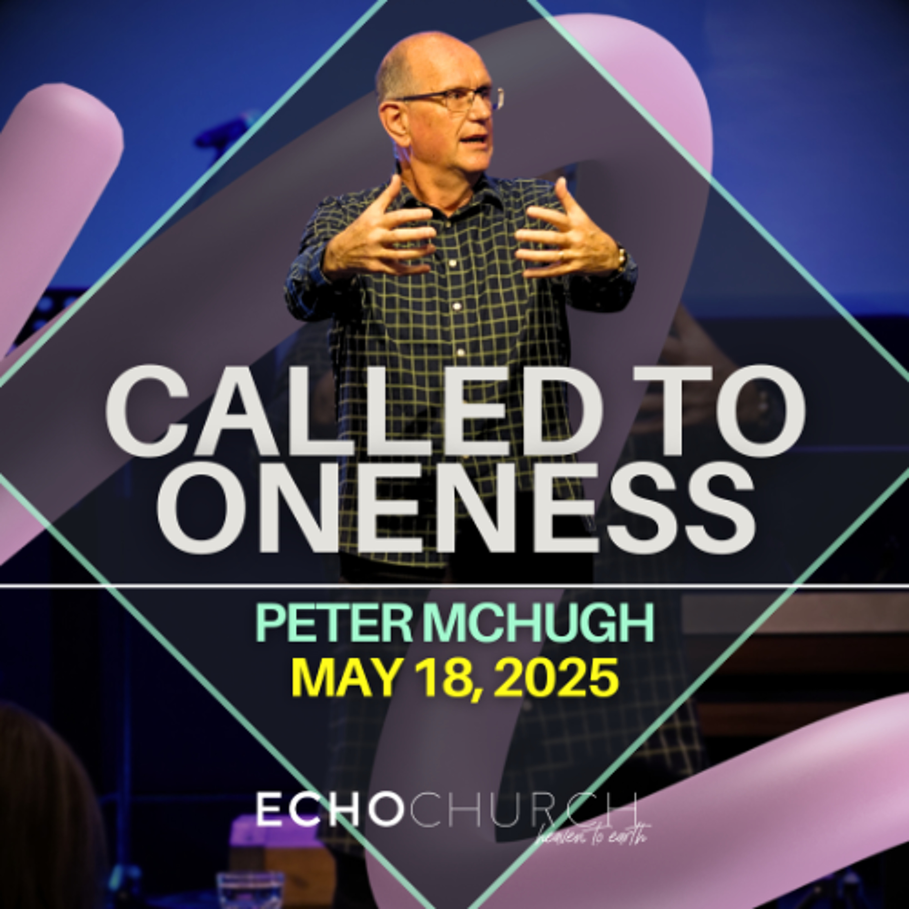 Called To Oneness. Peter McHugh / 18.05.25