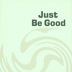 Just Be Good