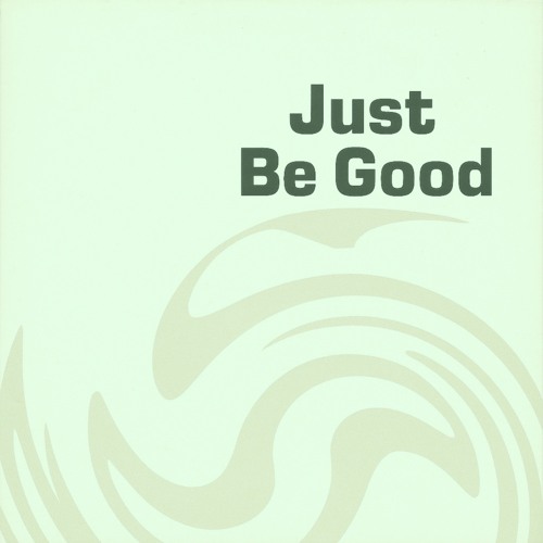 Just Be Good