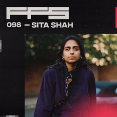 FFS098: Sita Shah