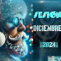 SESIÓN DICIEMBRE 2024 (RCV)