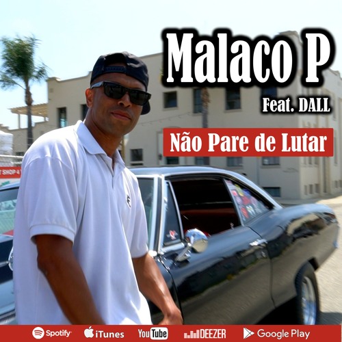 Malaco P Feat. DALL - Nao Pare De Lutar (Prod. DALL)