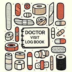 Read F.R.E.E [Book] Doctor Visit Log Book: Chronicle your wellness odyssey a A specialized diary