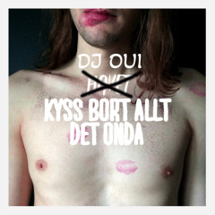 Drick bort allt det onda