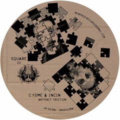 C.Ysme & 1NC1N - Artifact Friction ][ OUT NOW on Winprod 08