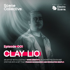 SceneCollective - Episode 001 - Clay Lio