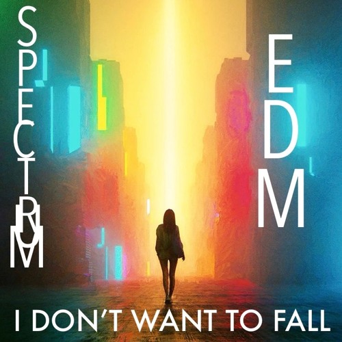 I Don’t Want To Fall - Free Download