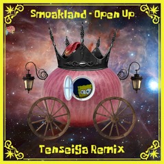 Smoakland - Open Up (Tenseiga Remix)[FREE DOWNLOAD]