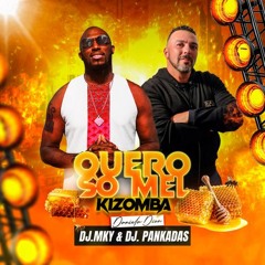 Quero so mel - Dj Mky feat Dj Pankadas 2024