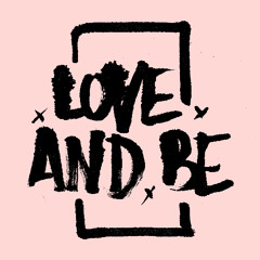 Love And Be