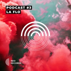 NEO_RECORDS PODCAST #003 - LA FLO