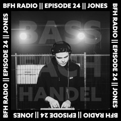 BFH Radio || Episode 24 || JONEZ