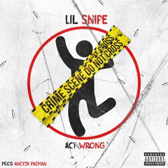 Act Wrong (Prod. By Ancy2x & PacMan)