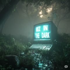 REZ IN THE DARK