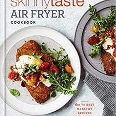 (ONLINE%= The Skinnytaste Air Fryer Cookbook: The 75 Best Healthy Recipes for Your Air Fryer by