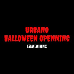 URBANO Espantan Remix Halloween Openning Cortado Por Copyright