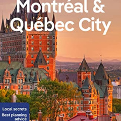 [Download] EBOOK 💙 Lonely Planet Montreal & Quebec City 6 (Travel Guide) by  Steve F