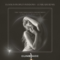 Taylor Swift - I Look In People's Windows (Gunblade Remix)