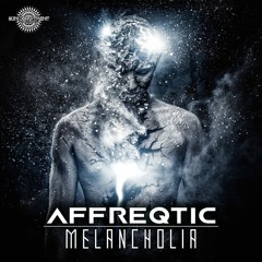 Affreqtic - Melancholia Part I (OUT NOW!)