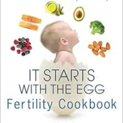 ACCESS EPUB ☑️ It Starts with the Egg Fertility Cookbook: 100 Mediterranean-Inspired