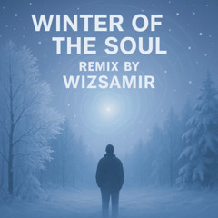 Winter of the soul - Remix by WizSamir