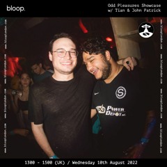 Odd Pleasures Showcase w/ Tian & John Patrick - 10.08.22