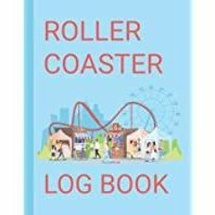 (PDF)(Read) Roller Coaster Log Book: Roller Coaster Challenge - Record &amp Rate All Your Roller Coa