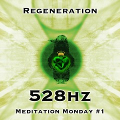 Week #1 Regeneration (528Hz)