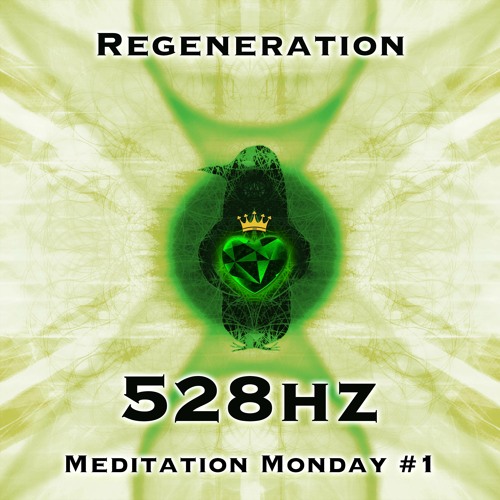 Week #1 Regeneration (528Hz)