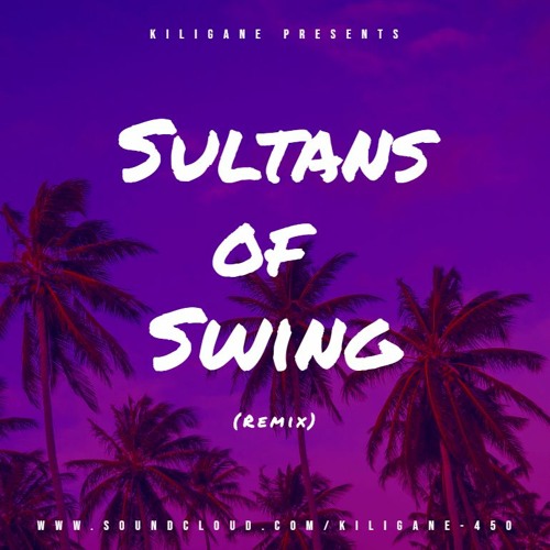 Kiligane - Sultans Of Swing (Remix)