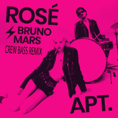 Rose & Bruno Mars - APT. [ CREW BASS REMIX ]