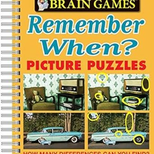 [FREE READ] Brain Games - Picture Puzzles: Remember When? - How Many Differences Can You Find?