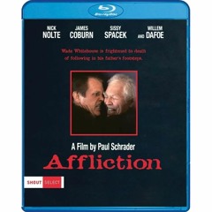 AFFLICTION (1997) Blu-Ray (PETER CANAVESE) CELLULOID DREAMS THE MOVIE SHOW (SCREEN SCENE) 4/18/24