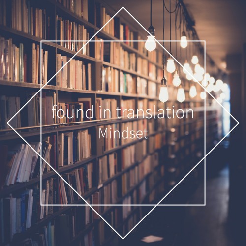 Mindset - Found In Translation