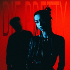 DIE PRETTY