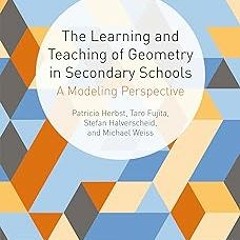 ( The Learning and Teaching of Geometry in Secondary Schools: A Modeling Perspective (IMPACT: I