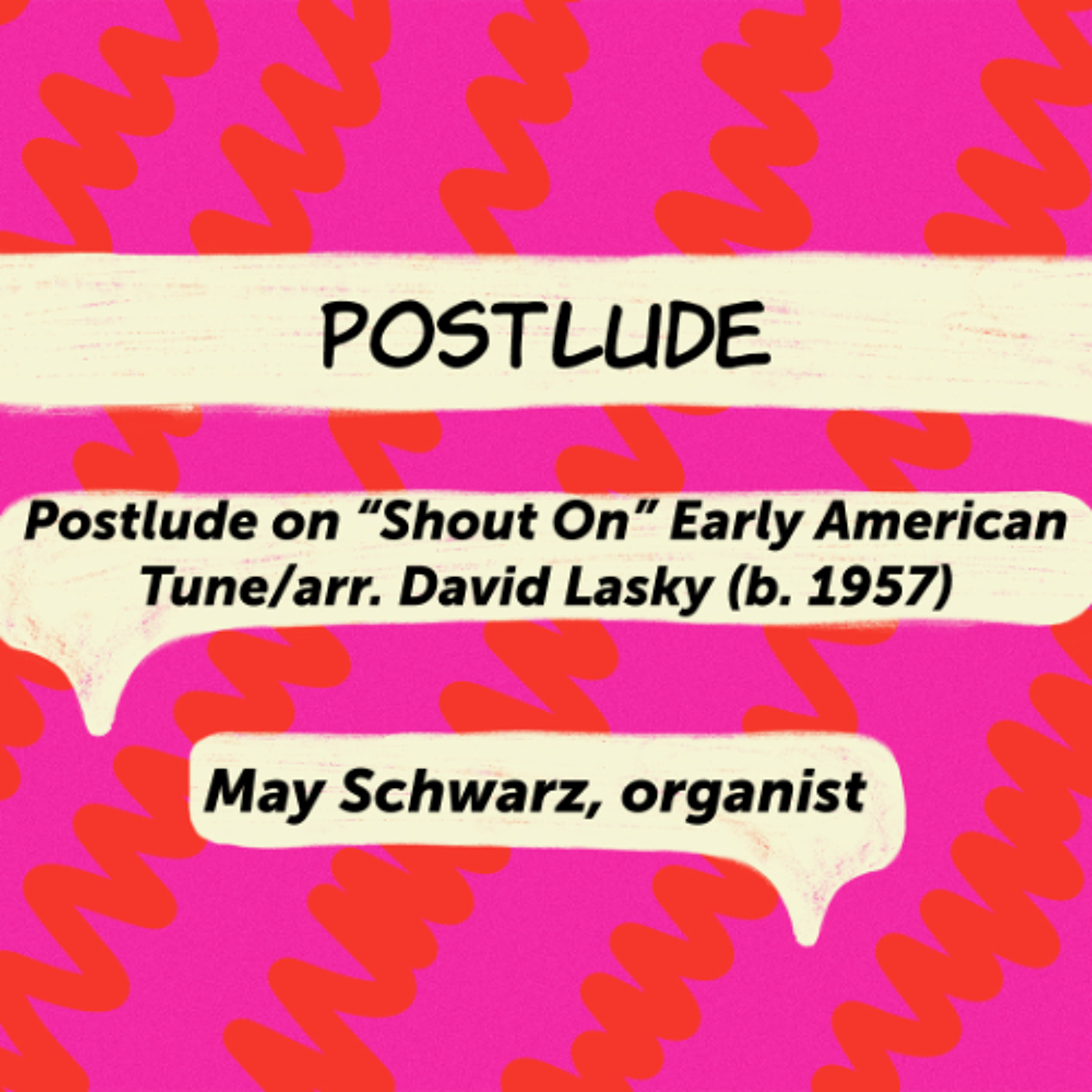 Postlude on “Shout On Early American Tunearr. David Lasky (b. 1957) episode artwork