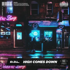 High Comes Down (PROD. DWNLD)
