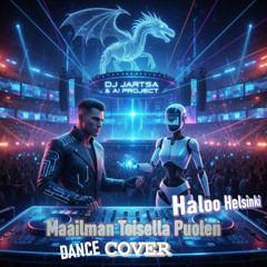 Dj Jartsa & AI Project - Maailman Toisella Puolen (Dance Cover)