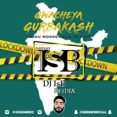 Gwacheya Gurbakash - Sidhu Moosewala - R.Nait - DJ IsB