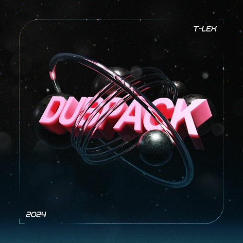 T-Lex 2024 Dubpack [OUT NOW]