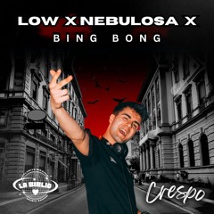 LOW X NEBULOSA X BING BONG ft. LaBiblioSound (CRESPO MASHUP)