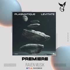 PREMIERE: Plasmatique - Levitate (Original Mix) [Luft & Liebe]