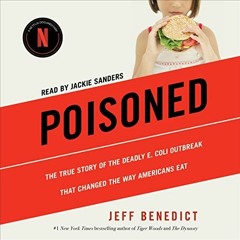 [GET] EPUB 💕 Poisoned: The True Story of the Deadly E. Coli Outbreak That Changed th