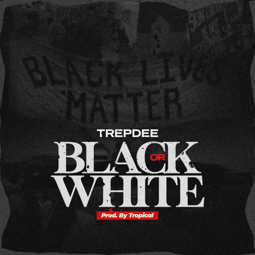 Trepdee - Black Or White