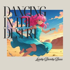Dazando en el Desierto (Dancing in the Desert EP) - Lamby Damby Buuu