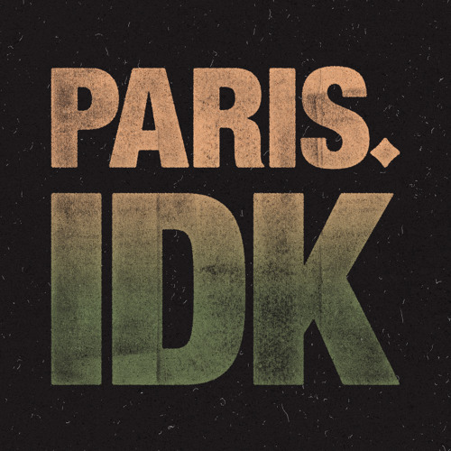 Stream IDK by PARIS. | Listen online for free on SoundCloud