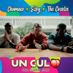 Thecocolin - Un culo ft. Eiby & Chamaco