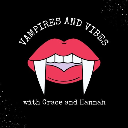 Vampires and Vibes: Episode 1